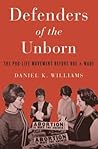 Defenders of the Unborn by Daniel K. Williams