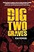 Dig Two Graves by Kim Powers