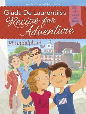 Philadelphia! (Recipe for Adventure, #8)