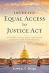 Inside the Equal Access to Justice ACT: Environmental Litigation and the Crippling Battle Over America's Lands, Endangered Species, and Critical Habitats