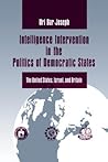Intelligence Intervention in the Politics of Democratic States: The United States, Israel, and Britain