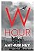 W Hour (The Azrieli Series of Holocaust Survivor Memoirs)