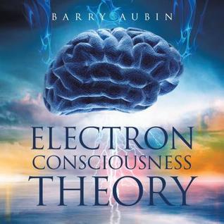 Electron Consciousness Theory