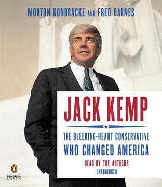 Jack Kemp: The Bleeding-Heart Conservative Who Changed America