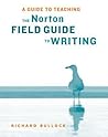 A Guide to Teaching The Norton Field Guide to Writing