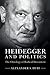 Heidegger and Politics: The Ontology of Radical Discontent