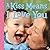 A Kiss Means I Love You by Kathryn Madeline Allen