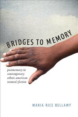 Bridges to Memory: Postmemory in Contemporary Ethnic American Women's Fiction (Paperback)