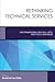 Rethinking Technical Services: New Frameworks, New Skill Sets, New Tools, New Roles (Creating the 21st-Century Academic Library #6)