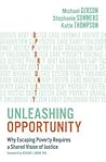 Unleashing Opportunity by Michael J. Gerson