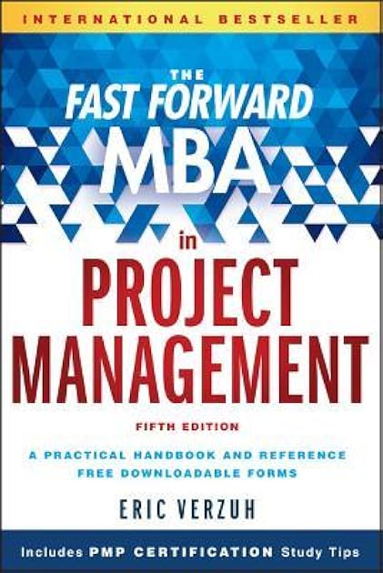 The Fast Forward MBA in Project Management (Fast Forward MBA Series)