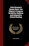 John Bunyan's Dream Story ; the Pilgrim's Progress Retold for... by James  Baldwin