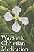 Ways into Christian Meditation