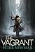 The Vagrant (The Vagrant Trilogy #1)