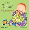 What Do I Taste? / Que Saboreo? (Small Senses Bilingual) by Annie Kubler What Do I Taste? / Que Saboreo? (Small Senses Bilingual) by Annie Kubler