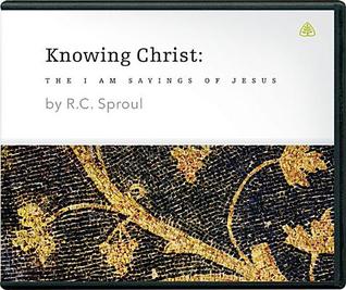 Knowing Christ: The I AM Sayings of Jesus