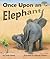 Once Upon an Elephant (Arbordale Collection)