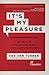 It's My Pleasure: The Impact of Extraordinary Talent and a Compelling Culture