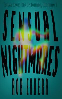 Sensual Nightmares: Tales Of The Palomino, Volume I