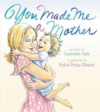 You Made Me A Mom Quotes You Made Me A Mother By Laurenne Sala