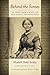 Behind the Scenes: Or, Thirty Years a Slave, and Four Years in the White House