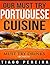 Our Must Try Portuguese Cui...