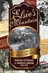 Elsie's Mountain: Memories of Palomar & Southern California 1897-1987