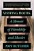 Visiting Hours: A Memoir of Friendship and Murder