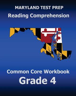 MARYLAND TEST PREP Reading Comprehension Common Core Workbook Grade 4: Covers the Literature and Informational Text Reading Standards