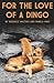 For the Love of a Dingo