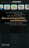 Gouvernementalität und Sicherheit: Zeitdiagnostische Beiträge im Anschluss an Foucault