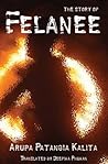 The Story of Felanee by Arupa Patangia Kalita
