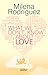 What We Don't Know About Love by Milena Rodríguez