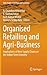 Organised Retailing and Agri-Business: Implications of New Supply Chains on the Indian Farm Economy (India Studies in Business and Economics)