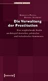 Die Verwaltung Der Prostitution: Eine Vergleichende Studie Am Beispiel Deutscher, Polnischer Und Tschechischer Kommunen