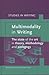 Multimodality in Writing: The state of the art in theory, methodology and pedagogy (Studies in Writing, 30)