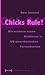 Chicks Rule!: Die Sch�nen N...