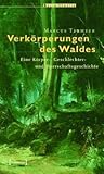 Verk�rperungen Des Waldes: Eine K�rper-, Geschlechter- Und Herrschaftsgeschichte