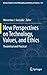 New Perspectives on Technology, Values, and Ethics: Theoretical and Practical (Boston Studies in the Philosophy and History of Science, 315)