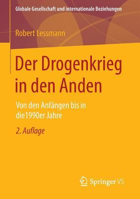 Der Drogenkrieg in den Anden: Von den Anfängen bis in die 1990er Jahre (Globale Gesellschaft und internationale Beziehungen) (German Edition)
