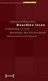 Bourdieu Lesen: Einf�hrung in Eine Soziologie Des Unterschieds. Mit Einem Nachwort Von Lo�c Wacquant
