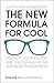 The New Formula for Cool: S...