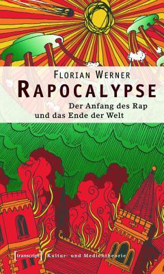 Rapocalypse: Der Anfang Des Rap Und Das Ende Der Welt (Kindle Edition)