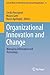 Organizational Innovation and Change: Managing Information and Technology (Lecture Notes in Information Systems and Organisation, 13)