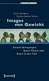 Images Von Gewicht: Soziale Bewegungen, Queer Theory Und Kunst in Den USA