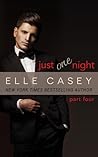 Just One Night, Part 4 by Elle Casey