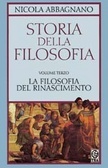 La filosofia del Rinascimento. (Storia della filosofia, Vol. 3)