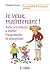 Je veux, maintenant ! (French Edition)