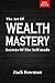 The Art of Wealth Mastery: ...