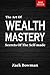 The Art of Wealth Mastery by Zack Bowman